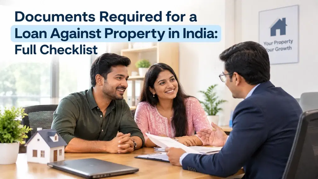Documents Required for a Loan Against Property in India: Full Checklist